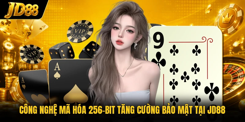 Công nghệ mã hóa 256-bit tăng cường bảo mật tại JD88