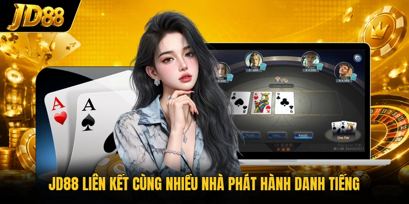 JD88 liên kết cùng nhiều nhà phát hành danh tiếng