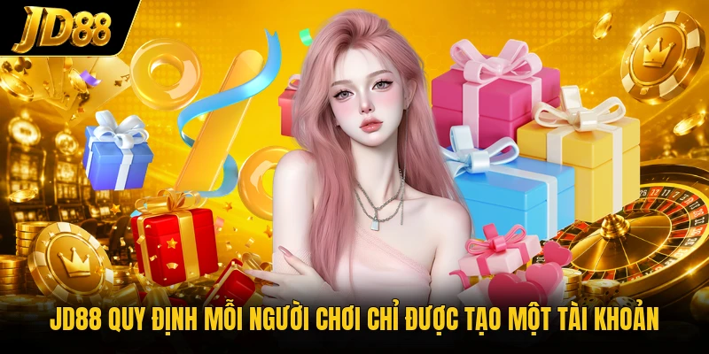 JD88 quy định mỗi người chơi chỉ được tạo một tài khoản