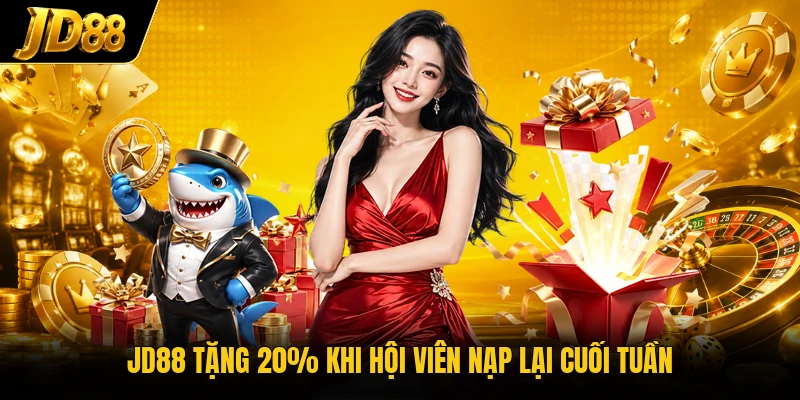 JD88 tặng 20% khi hội viên nạp lại cuối tuần