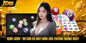 Keno JD88 - 80 Con Số May Mắn Săn Thưởng Khủng Ngay