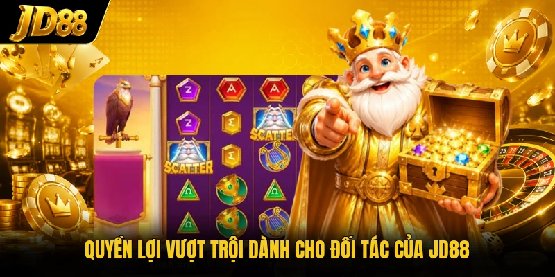 Quyền lợi vượt trội dành cho đối tác của JD88